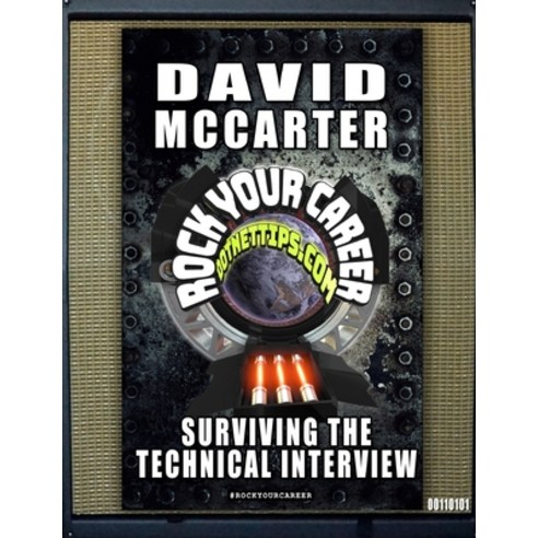 Rock Your Career: Surviving The Technical Interview Paperback, Independently Published