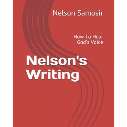 (영문도서) Nelson''s Writing: How To Hear God''s Voice Paperback, Independently Published, English, 9798501812833