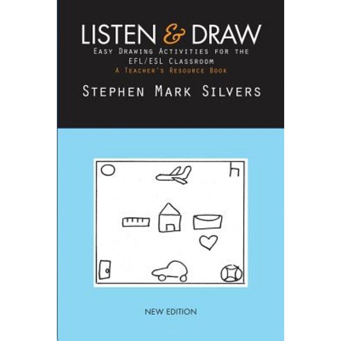 Listen and Draw: Easy Drawing Activities for the EFL/ESL Classroom Paperback, Stephen Mark Silvers, English, 9780692143544