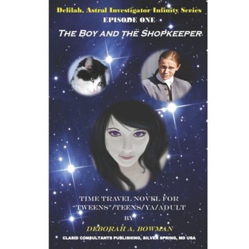 Episode One The Boy and the Shopkeeper: Delilah Astral Investigator Infinity Series Paperback, Independently Published