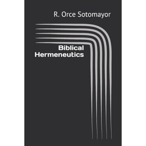 Biblical Hermeneutics Paperback, Independently Published
