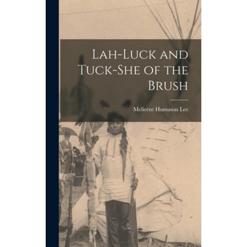(영문도서) Lah-luck and Tuck-she of the Brush Hardcover, Hassell Street Press, English, 9781014341204