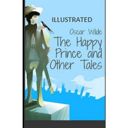 The Happy Prince and Other Tales Illustrated Paperback, Independently Published, English, 9798575721758