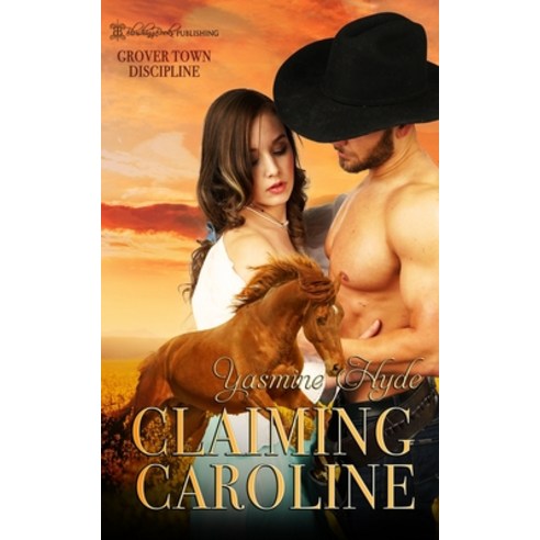(영문도서) Claiming Caroline (Grover Town Discipline Book 6) Paperback, Blushing Books Publications, English, 9781645637134