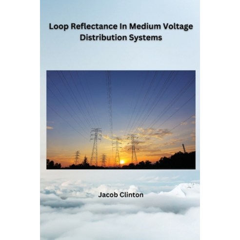 (영문도서) Loop Reflectance In Medium Voltage Distribution Systems Paperback, Mooncage, English, 9798869260918