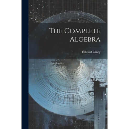 (영문도서) The Complete Algebra Paperback, Legare Street Press, English, 9781021661227