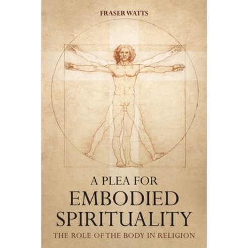 (영문도서) A Plea for Embodied Spirituality: The Role of the Body in Religion Paperback, SCM Press, English, 9780334060079