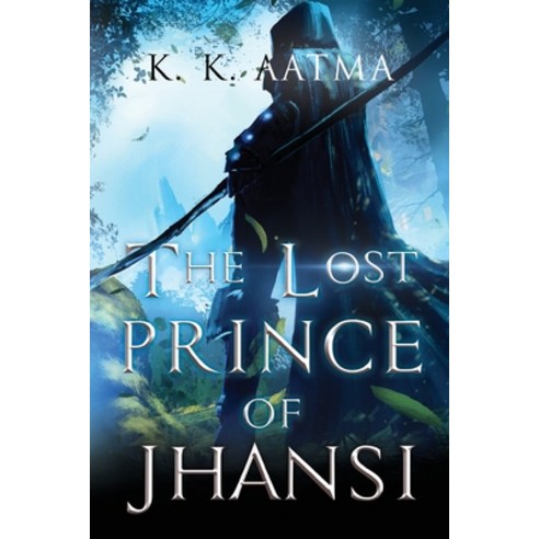 (영문도서) The Lost Prince of Jhansi Paperback, Olympia Publishers, English, 9781800747289
