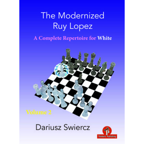The Modernized Ruy Lopez - Volume 2: Complete Opening Repertoire for White Paperback, Thinkers Publishing, English, 9789464201086