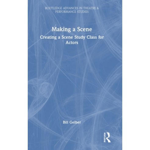 (영문도서) Making a Scene: Creating a Scene Study Class for Actors Hardcover, Routledge, English, 9781032811796