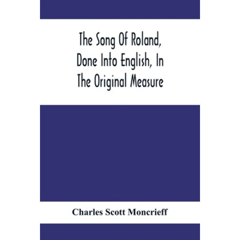 The Song Of Roland Done Into English In The Original Measure Paperback, Alpha Edition, 9789354411090