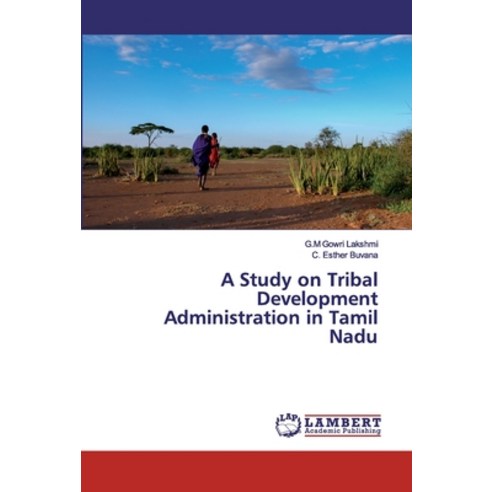 A Study on Tribal Development Administration in Tamil Nadu Paperback, LAP Lambert Academic Publishing