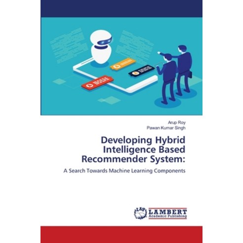 (영문도서) Developing Hybrid Intelligence Based Recommender System Paperback, LAP Lambert Academic Publis..., English, 9786206155256