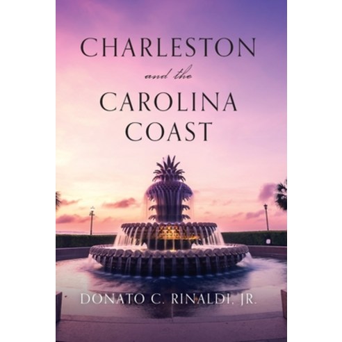 (영문도서) Charleston and The Carolina Coast Hardcover, Palmetto Publishing, English, 9798822929913