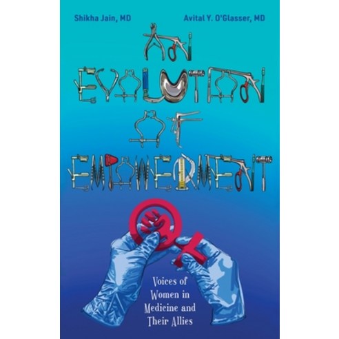 (영문도서) An Evolution of Empowerment: Voices of Women in Medicine and Their Allies Paperback, Gatekeeper Press, English, 9781662942082