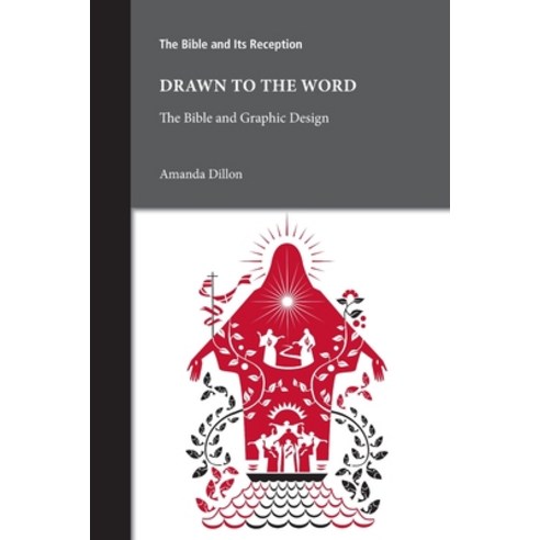 (영문도서) Drawn to the Word: The Bible and Graphic Design Paperback, SBL Press, English, 9781628374148