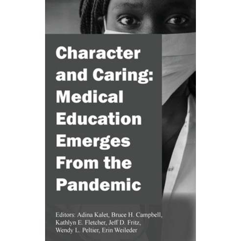 (영문도서) Character and Caring: Medical Education Emerges From the Pandemic Paperback, Ten16 Press, English, 9781645385639
