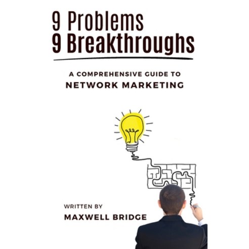 (영문도서) 9 Problems 9 Breakthroughs: A Comprehensive Guide to Network Marketing Paperback, Independently Published, English, 9798859905010