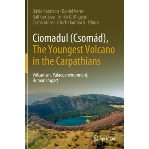 (영문도서) Ciomadul (Csomád) the Youngest Volcano in the Carpathians: Volcanism Palaeoenvironment Hum... Hardcover, Springer, English, 9783030891398