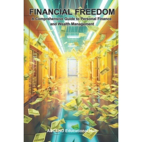 (영문도서) Financial Freedom: A Comprehensive Guide to Personal Finance and Wealth Management Paperback, Independently Published, English, 9798871609538