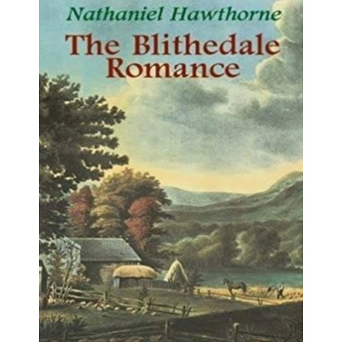The Blithedale Romance (Annotated) Paperback, Independently Published, English, 9798594511446