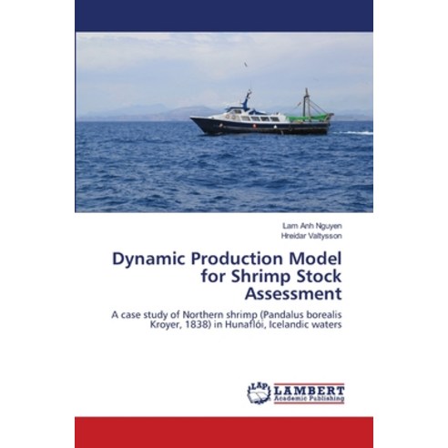 (영문도서) Dynamic Production Model for Shrimp Stock Assessment Paperback, LAP Lambert Academic Publis..., English, 9783659115646