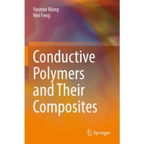 (영문도서) Conductive Polymers and Their Composites Paperback, Springer, English, 9789811953651