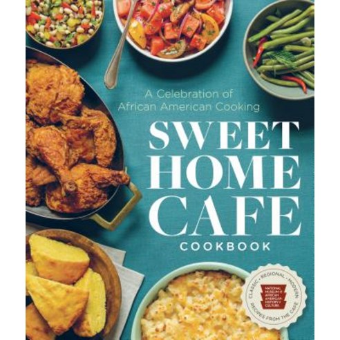 Sweet Home Cafe Cookbook: A Celebration of African American Cooking Hardcover, Smithsonian Books