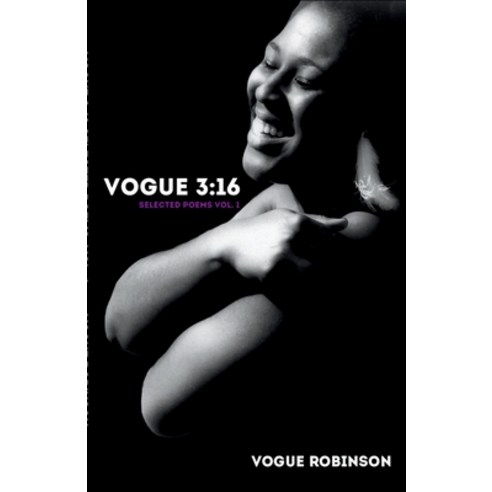 (영문도서) Vogue 3: 16: Selected Poems Vol. 1 Paperback, Vogue 316, LLC, English, 9781494383787