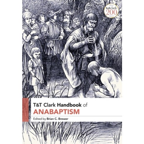 (영문도서) T&t Clark Handbook of Anabaptism Paperback, English, 9780567703972