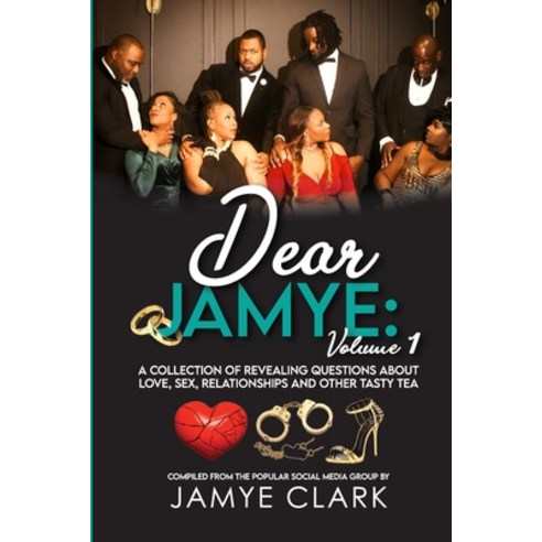 (영문도서) Dear Jamye: Volume 1: A Collection of Revealing Questions About Love Sex Relationships and ... Paperback, Lulu.com, English, 9781387989140