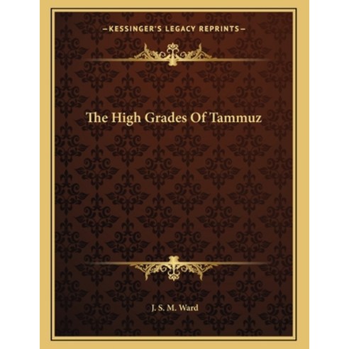 The High Grades of Tammuz Paperback, Kessinger Publishing, English, 9781163069813