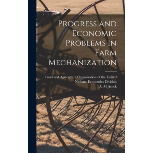 (영문도서) Progress and Economic Problems in Farm Mechanization Hardcover, Hassell Street Press, English, 9781014163868
