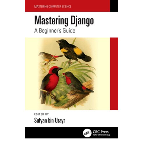 (영문도서) Mastering Django: A Beginner''s Guide Hardcover, CRC Press, English, 9781032315997