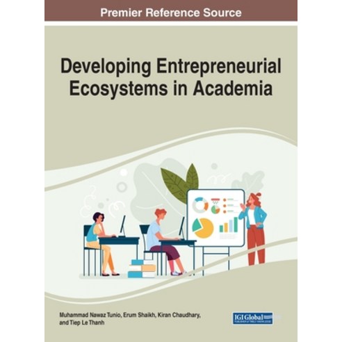 Developing Entrepreneurial Ecosystems in Academia, Information Science Reference, English, 9781799885054