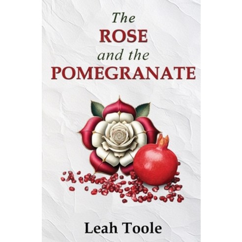 (영문도서) The Rose and the Pomegranate Paperback, Leah Toole, English, 9781738577842