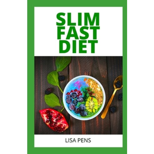 (영문도서) Slim Fast Diet: The E&#1109;&#1109;&#1077;nt&#1110;&#1072;l Nutr&#1110;t&#1110;&#1086;n Gu&#1... Paperback, Independently Published, English, 9798548669933