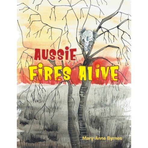 Aussie Fires Alive Paperback, Tellwell Talent
