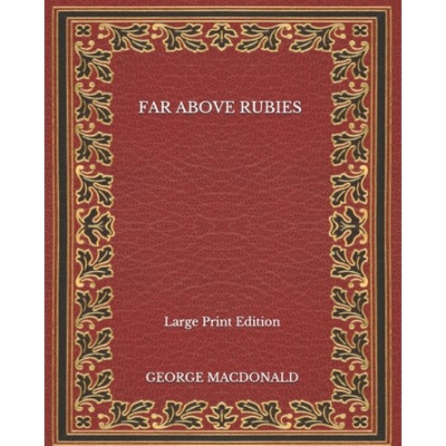 Far Above Rubies - Large Print Edition Paperback, Independently Published, English, 9798564736862