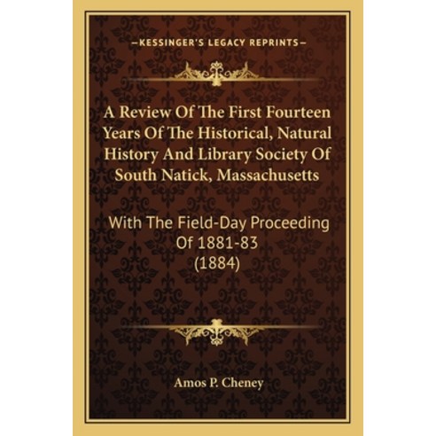 A Review Of The First Fourteen Years Of The Historical Natural History And Library Society Of South... Paperback, Kessinger Publishing