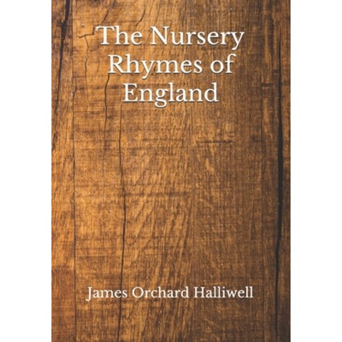 The Nursery Rhymes of England Paperback, Independently Published