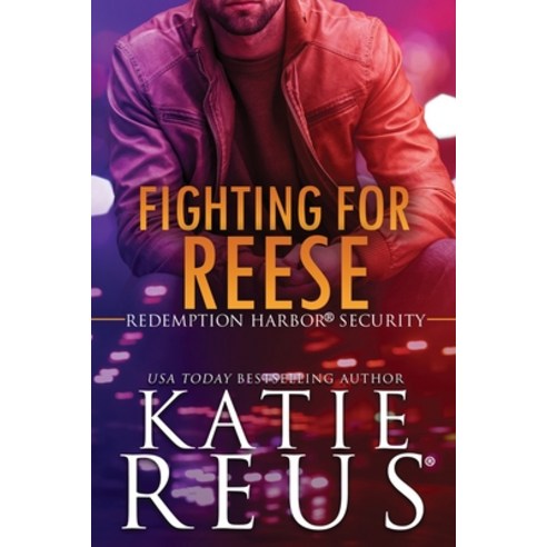 (영문도서) Fighting for Reese Paperback, Katie Reus K R Press LLC, English, 9781635563894