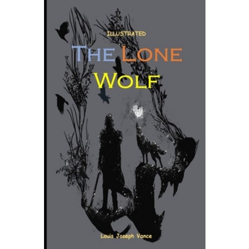 The Lone Wolf Illustrated Paperback, Independently Published, English, 9798746231352