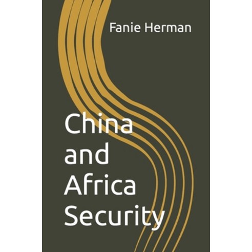 (영문도서) China and Africa Security Paperback, Independently Published, English, 9798370101168