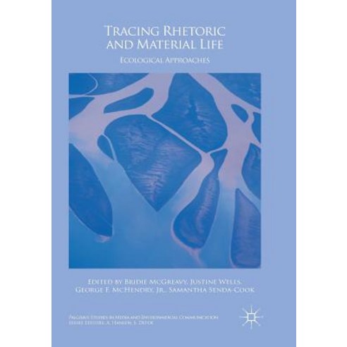 (영문도서) Tracing Rhetoric and Material Life: Ecological Approaches Paperback, Palgrave MacMillan, English, 9783319880877