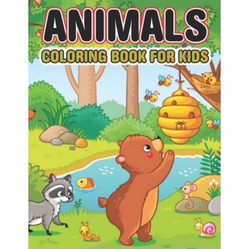 Animals Coloring book For Kids: Awesome Children Activity Book For Boys & Girls Paperback, Independently Published, English, 9798697689004