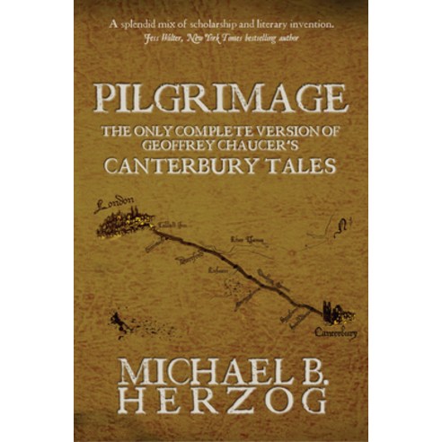 (영문도서) Pilgrimage: The Only Complete Version of Geoffrey Chaucer''s Canterbury Tales Hardcover, Will Dreamly Arts, English, 9781734138337