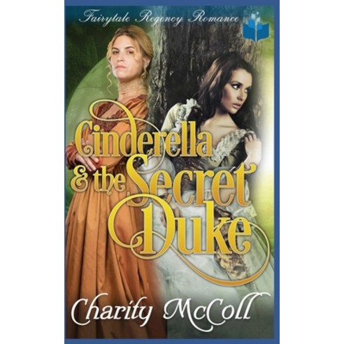 Cinderella And The Secret Duke: Fairytale Regency Romance Paperback, Independently Published, English, 9798593499943