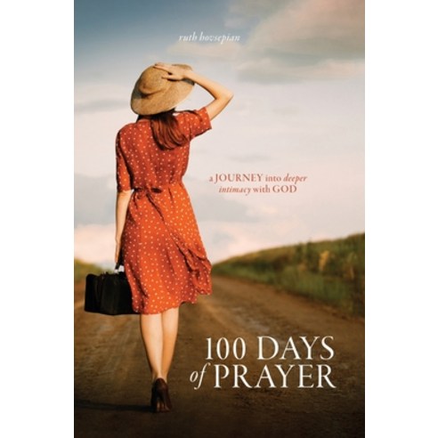 (영문도서) 100 Days of Prayer: A journey into deeper intimacy with God Hardcover, FriesenPress, English, 9781039145221