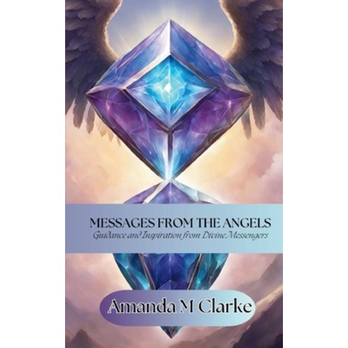 (영문도서) Messages from the Angels: Guidance and Inspiration from Divine Messengers Paperback, Koru Publishing, English, 9780645833584